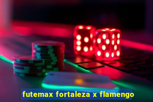 futemax fortaleza x flamengo